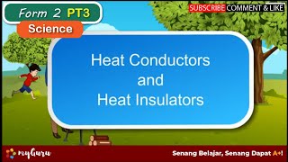 Form 2  Science PT3 Heat Conductors and Heat Insulators [upl. by Eenattirb9]