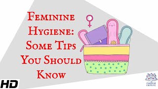 Feminine Hygiene  Some Tips You Should Know [upl. by Heyman]