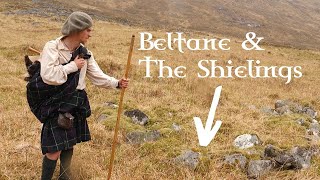 Beltane Scotland and The Shielings [upl. by Hillie805]