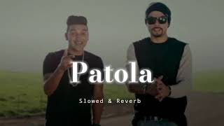 Patola  Slowed  Reverb   Guru Randhawa  Guru Musix [upl. by Airb667]