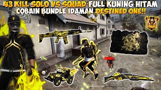 43 KILL SOLO VS SQUAD FULL HITAM KUNING COBAIN BUNDLE IDAMAN DESTINED ONE [upl. by Beatrix]