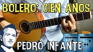 Como tocar quotCien añosquot de Pedro infante en guitarra 💕 Bolero ranchero  Tutorial paso a paso 💯 [upl. by Bamford927]