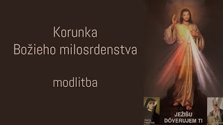 Korunka Božieho milosrdenstva [upl. by Vanderhoek]