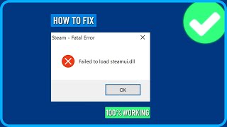 How to Fix Failed to Load Steamuidll Fatal Error in Windows 1011 [upl. by Ijok]