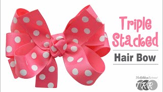 How to Make a Triple Stacked Hair Bow  TheRibbonRetreatcom [upl. by Akimihs]