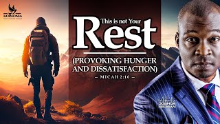 THIS IS NOT YOUR REST PROVOKING HUNGER amp DISSATISFACTION WITH APOSTLE JOSHUA SELMAN 10112024 [upl. by Betsey]