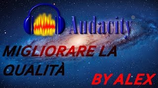 Registrare con Audacity e Migliorare la Qualità [upl. by Adalai]