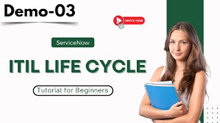 ServiceNow Demo 03  ITIL Life Cycle  Tutorial for Beginners [upl. by Aneladgam]