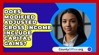 Does Modified Adjusted Gross Income Include Capital Gains  CountyOfficeorg [upl. by Ariayek910]