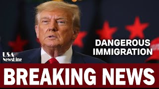 Trump’s Dangerous Immigration Obsession [upl. by Marcela902]