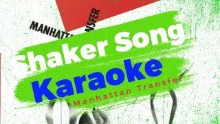 Shaker Song  Karaoke Manhattan Transfer [upl. by Ashwin295]