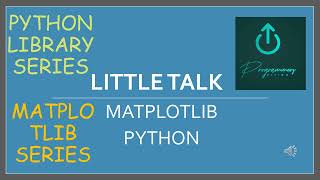 Matplotlib Python Library  7  Python Library Ser  Little Talk  Programmers Divine [upl. by Yesrej]