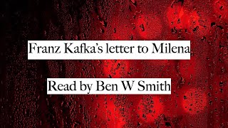 Franz Kafka’s letter to Milena read by Ben W Smith [upl. by Latrina]