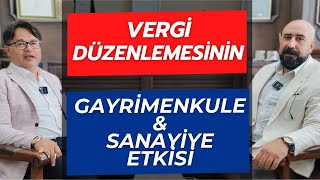 YENİ Vergi Mevzuat Değişikliklerinin Sanayi ve Gayrimenkule Etkisi [upl. by Mehsah]