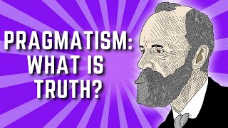 The Pragmatist Theory of Truth  William James Pragmatism Lecture 6 [upl. by Enitsua617]