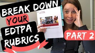 Part 2 How to Break Down edTPA Rubrics to Guarantee Your Score edTPA the easy way [upl. by Atikahc]