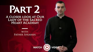 PART 2  Our Lady of the Sacred Heart Academy catholiceducation catholictradition [upl. by Danny]