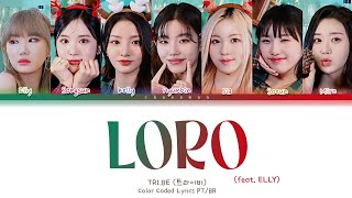 TRIBE 트라이비  LORO feat ELLY Tradução Color Coded Lyrics PTBR [upl. by Egon]