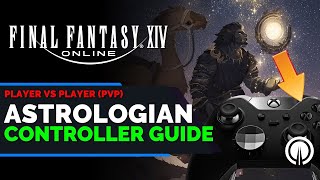 FFXIV Astrologian PvP Controller Guide  New Player Guide [upl. by Grae]