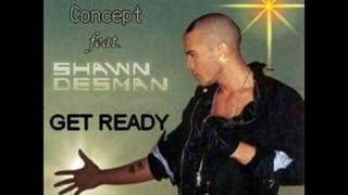 Shawn Desman ft Ghetto Concept  Get Ready Remix [upl. by Acessej]