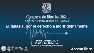 Congreso Bioética 2024 Eutanasia por el derecho a morir dignamente [upl. by Wina]