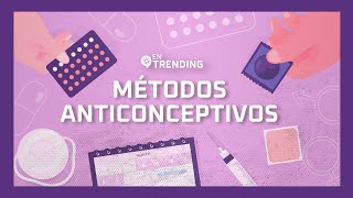 Métodos Anticonceptivos tipos ventajas y riesgos  EnTrending [upl. by Nelad]