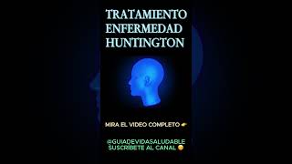 TRATAMIENTO ENFERMEDAD DE HUNTINGTON SE PUEDE HASTA EL ÚLTIMO RESPIRO shorts huntingtonsdisease [upl. by Isej]