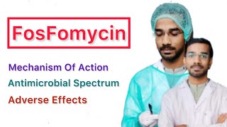 FosFomycin  Mechanism Of Action  Antimicrobial Action  Adverse Effects [upl. by Nnylassej]