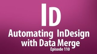 CMD 110 Automating InDesign with Data Merge [upl. by Rochemont]