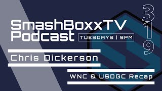 Chris Dickerson amp WNC  USDGC Recap  SmashBoxxTV Podcast 319 [upl. by Carmine257]