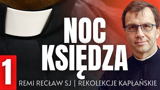 Noc księdza  Remi Recław SJ  Rekolekcje kapłańskie cz1 [upl. by Weinrich405]