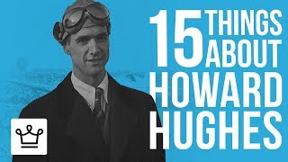 15 Things You Didnt Know About Howard Hughes [upl. by Nottus713]