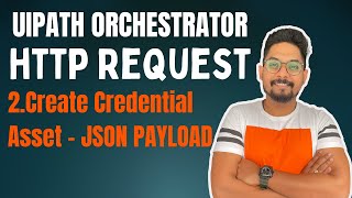 How to Create Credential Asset using UiPath Orchestrator HTTP Request [upl. by Krishna607]