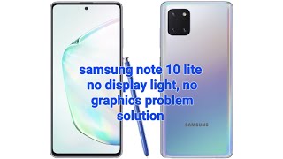 Samsung note 10 lite no display light no graphics problem solution [upl. by Claudell668]