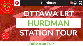 HURDMAN OTTAWA LRT STATION TOUR [upl. by Atterol196]