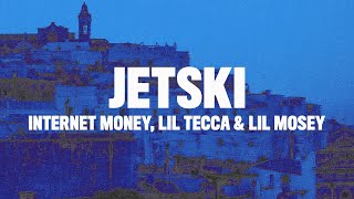 Internet Money  JETSKI Lyrics ft Lil Tecca amp Lil Mosey [upl. by Vokaay]