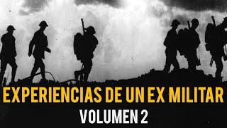 EXPERIENCIAS DE UN EX MILITAR VOL 2 HISTORIAS DE TERROR [upl. by Eignat]