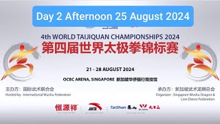 4th World Taijiquan Championship 2024 Aug 25 Day 2 Afternoon 第四届世界太极拳錦标赛 [upl. by Niltyak]