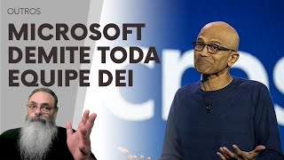 MICROSOFT diz que DEI Diversidade Equidade e Inclusão NÃO é mais ALGO CRÍTICO para a EMPRESA [upl. by Asssilem]