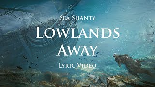 Lowlands away Sea Shanty with lyrics  Assassins Creed 4 Black Flag OST [upl. by Ahsita]