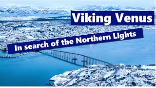 Unforgettable In Search of the Northern Lights Cruise Aboard Viking Venus [upl. by Kos]