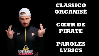 Classico Organisé  Cœur de pirate ParolesLyrics [upl. by Taub929]