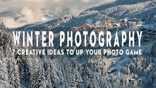 7 PHOTO IDEAS to instantly IMPROVE your WINTER photography [upl. by Fesoy]