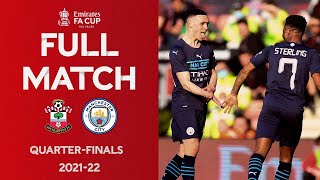 FULL MATCH  Southampton v Manchester City  Emirates FA Cup QuarterFinals 2122 [upl. by Eetnahc790]