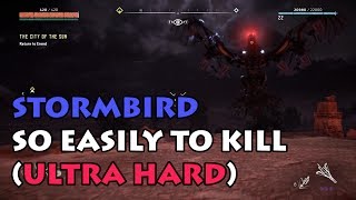 Horizon Zero Dawn  EASIEST WAY To Kill The STORMBIRD On Ultra Hard Mode [upl. by Farwell]