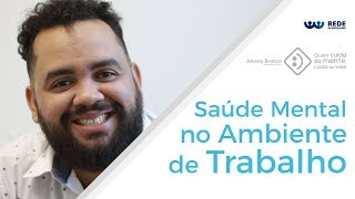 SAÃšDE MENTAL NO AMBIENTE DE TRABALHO  JaneiroBranco  Rede de Psicologia [upl. by Danyette]