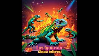 Las iguanas Disco infierno [upl. by Chemosh228]