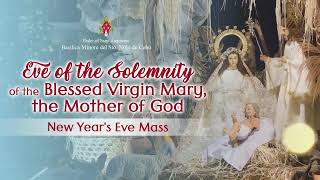 Eve of the Solemnity of the Motherhood of Mary  December 31 2023 [upl. by Siusan837]