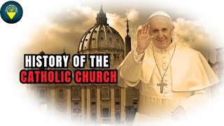 History of the Catholic Church [upl. by Derfiniw]