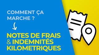 Comment ça marche  Notes de Frais et Indemnités Kilométriques [upl. by Elke]